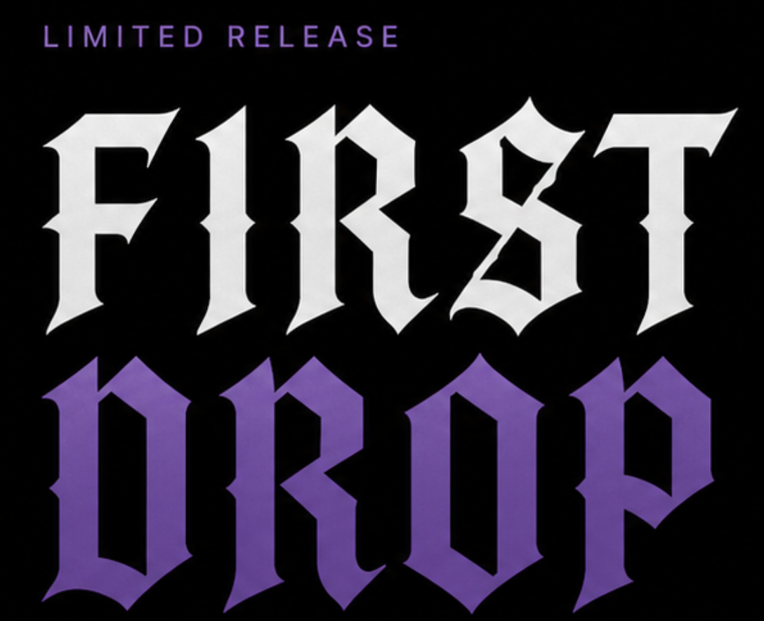 Limited Release — First Drop